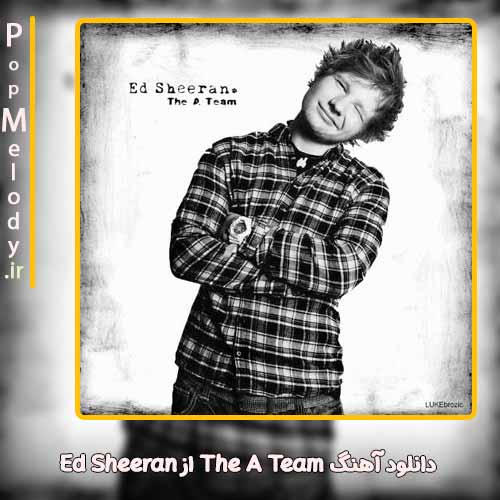 دانلود آهنگ Ed Sheeran The A Team